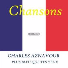 Charles Aznavour: Charles Aznavour - Plus bleu que tes yeux