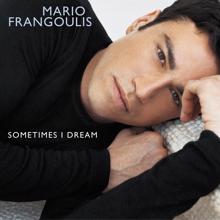 Mario Frangoulis: Sometimes I Dream