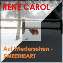 Rene Carol: Auf Wiedersehen Sweetheart