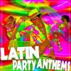 Various Artists: Latin Party Anthems