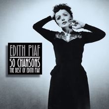 Edith Piaf: 50 Chansons - The Best of Edith Piaf Original Recordings - Digitally Remastered