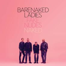 Barenaked Ladies: Fake Nudes: Naked