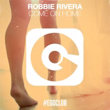 Robbie Rivera: Come on Home (Dub Mix)