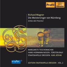 Karl Böhm: Wagner, R.: Meistersinger Von Nurnberg (Die), Act Iii (Nissen, E. Fuchs, T. Ralf, Bohm) (Staatskapelle Dresden Edition, Vol. 2)