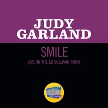 Judy Garland: Smile (Live On The Ed Sullivan Show, April 14, 1963) (SmileLive On The Ed Sullivan Show, April 14, 1963)