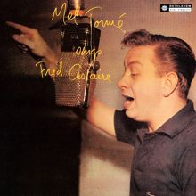 Mel Tormé: Mel Tormé Sings Fred Astaire (Original Recording Remastered 2013)