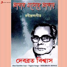 Debabrata Biswas: Abar Esechhe Asar