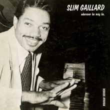 Slim Gaillard: Wherever He May Be