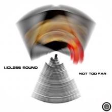 Lidless Sound: Not Too Far