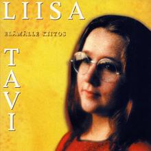 Liisa Tavi: Elämälle kiitos