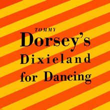 Tommy Dorsey And His Orchestra: Tommy Dorsey's Dixieland for Dancing