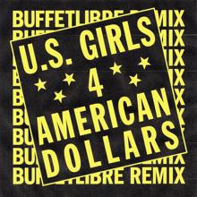 U.S. Girls: 4 American Dollars (Buffetlibre Remix)