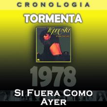 Tormenta: Tormenta Cronología - Si Fuera Como Ayer (1978)