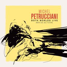 Michel Petrucciani: Both Worlds (Live at the North Sea Jazz Festival)