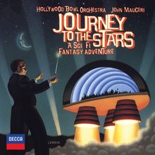 Hollywood Bowl Orchestra, John Mauceri: Journey To The Stars - A Sci Fi Fantasy Adventure