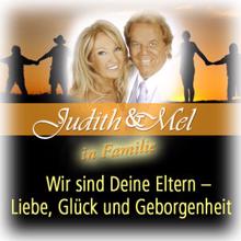 Judith & Mel: Judith & Mel in Familie: Wir sind Deine Eltern - Liebe, Glück und Geborgenheit