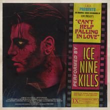 Ice Nine Kills: Can't Help Falling In Love