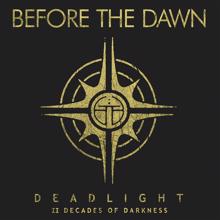 Before The Dawn: Deadlight - II Decades of Darkness