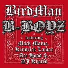 Birdman, Mack Maine, Kendrick Lamar, Ace Hood, DJ Khaled: B-Boyz