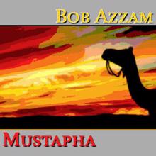 Bob Azzam: Mustapha