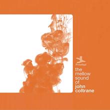 John Coltrane: The Mellow Sound Of John Coltrane