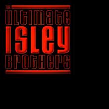 The Isley Brothers: The Ultimate Isley Brothers