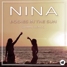 Nina: Bodies In The Sun (Dimmi Remix)