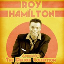 Roy Hamilton: Anthology: The Deluxe Collection (Remastered)