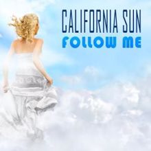 California Sun: Follow Me