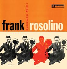 Frank Rosolino: I Play Trombone (Remastered 2014)