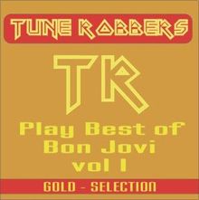 Tune Robbers: Best of Bon Jovi performed by The Tune Robbers, Vol. 1