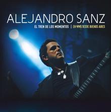 Alejandro Sanz: El tren de los momentos - En vivo desde Buenos Aires (DMD Audio only)