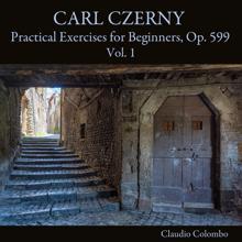 Claudio Colombo: Carl Czerny: Practical Exercises for Beginners, Op. 599, Vol. 1