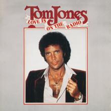 Tom Jones: All The Love Is On The Radio