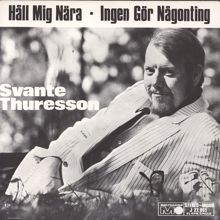 Svante Thuresson: Håll mig nära