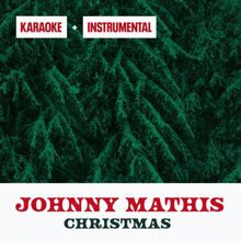 Johnny Mathis: Christmas Instrumentals & Karaoke