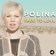 Polina: Fade to Love (Radio Edit)