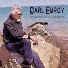 Carl Emroy & Vince Gill: Go Rest High on That Mountain
