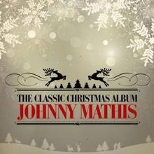 Johnny Mathis: The Classic Christmas Album (Remastered)