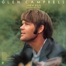 Glen Campbell: I Knew Jesus (Before He Was A Star)