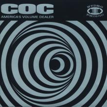 Corrosion Of Conformity: America's Volume Dealer