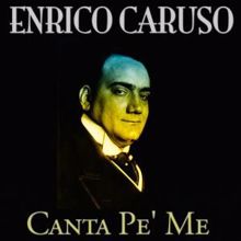 Enrico Caruso: Canta pe' me