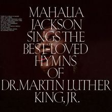 Mahalia Jackson: Sings the Best-Loved Hymns of Dr. Martin Luther King, Jr.