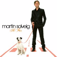 Martin Solveig: So Far