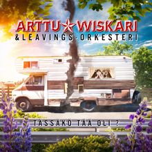 Arttu Wiskari: Tässäkö tää oli? (feat. Leavings-Orkesteri)