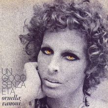 Ornella Vanoni: Un Gioco Senza Eta'