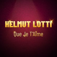 Helmut Lotti: Que Je T'aime