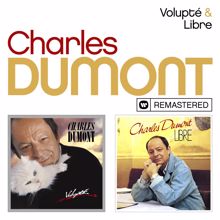 Charles Dumont: Volupté / Libre (Remasterisé en 2019)