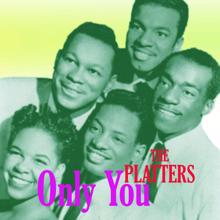 The Platters: Only You