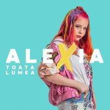 Alexia: Toata lumea